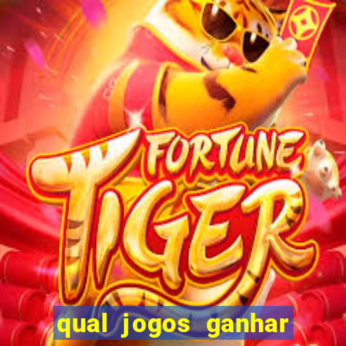 qual jogos ganhar dinheiro de verdade